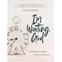 I'm Waiting God Participant Workbook I'm Waiting God Participant Workbook Paperback Kindle