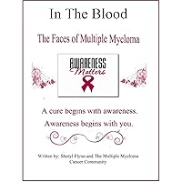 In The Blood: The Faces of Multiple Myeloma Cancer