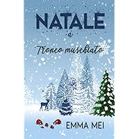 Natale a Tronco muschiato (Italian Edition) Natale a Tronco muschiato (Italian Edition) Paperback Kindle