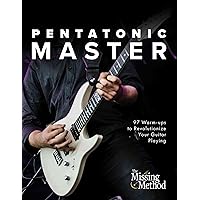 Pentatonic Master: 97 Warm-ups to Revolutionize Your Guitar Playing (Technique Master)