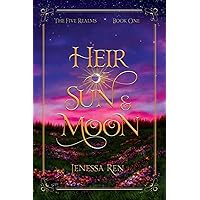 Heir Of Sun And Moon (The Five Realms) Heir Of Sun And Moon (The Five Realms) Paperback Kindle Hardcover