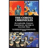 The Corona Chronicles: On Leadership, Processes, Commitments, and Hope in Uncertain Times (Curriculum: For Curriculum, by Curriculum Series) The Corona Chronicles: On Leadership, Processes, Commitments, and Hope in Uncertain Times (Curriculum: For Curriculum, by Curriculum Series) Hardcover Paperback