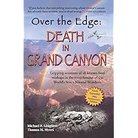 Over The Edge: Death in Grand Canyon, Newly Expanded 10th Anniversary Edition Over The Edge: Death in Grand Canyon, Newly Expanded 10th Anniversary Edition Paperback Hardcover