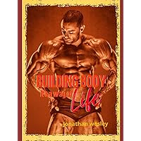 BUILDING BODY it's a way of life: Bodybuilding workout notebook size 8,25