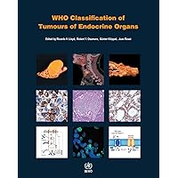 WHO Classification of Tumours of Endocrine Organs WHO Classification of Tumours of Endocrine Organs Paperback