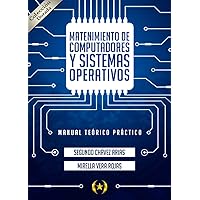 Manual teórico práctico, mantenimiento de computadores y sistemas operativos. (Colección Dorada Editorial c.a) (Spanish Edition)