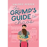 The Grump's Guide to Chaos: A Small Town Grumpy-Sunshine Romantic Comedy (Guided to Love Book 3) The Grump's Guide to Chaos: A Small Town Grumpy-Sunshine Romantic Comedy (Guided to Love Book 3) Kindle Paperback