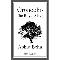Oronooko: The Royal Slave (Penguin Classics) Oronooko: The Royal Slave (Penguin Classics) Kindle Hardcover Audible Audiobook Paperback Audio CD