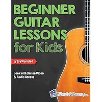 Beginner Guitar Lessons for Kids Book: with Online Video and Audio Access Beginner Guitar Lessons for Kids Book: with Online Video and Audio Access Paperback Kindle Spiral-bound