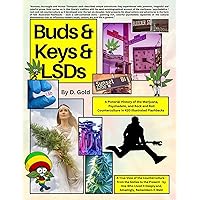 Buds & Keys & LSDs: A Pictorial History of the Marijuana, Psychedelic, and Rock and Roll Counterculture in 420 Illustrated Flashbacks Buds & Keys & LSDs: A Pictorial History of the Marijuana, Psychedelic, and Rock and Roll Counterculture in 420 Illustrated Flashbacks Kindle Paperback