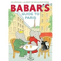 Babar's Guide to Paris: A Picture Book Babar's Guide to Paris: A Picture Book Hardcover
