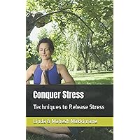 Conquer Stress: Techniques to Release Stress