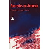 Anorexics on Anorexia Anorexics on Anorexia Paperback Kindle