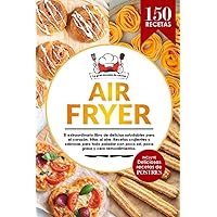 Air Fryer | El extraordinario libro de recetas con freidora de aire, sin aceite. 150 recetas saludables, fáciles, crujientes y deliciosas con ... ¡Deliciosos postres! (Spanish Edition) Air Fryer | El extraordinario libro de recetas con freidora de aire, sin aceite. 150 recetas saludables, fáciles, crujientes y deliciosas con ... ¡Deliciosos postres! (Spanish Edition) Paperback Kindle