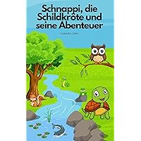 Schnappi die Schildkröte und seine Abenteuer: Tiergeschichten für Kinder (German Edition) Schnappi die Schildkröte und seine Abenteuer: Tiergeschichten für Kinder (German Edition) Kindle Paperback