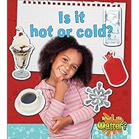 Is it Hot or Cold? (What's the Matter?) Is it Hot or Cold? (What's the Matter?) Paperback Hardcover
