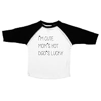 I'm Cute, Mom's Hot, Dad's Lucky/Funny Toddler Shirts/Kids Baseball Tee