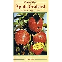 From the Apple Orchard - Recipes for Apple Lovers From the Apple Orchard - Recipes for Apple Lovers Spiral-bound