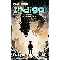 The Last Indigo and the Beast of Epicerra: A regular-boy-turned-Hero Story