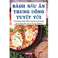 Sách NẤu Ăn Trung Đông TuyỆt VỜi (Vietnamese Edition)