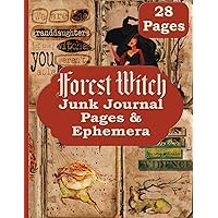 Forest Witch Junk Journal Pages & Ephemera: Kit Includes 28 Papers For Scrapbooking And Collage Forest Witch Junk Journal Pages & Ephemera: Kit Includes 28 Papers For Scrapbooking And Collage Paperback