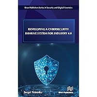 Developing a Cybersecurity Immune System for Industry 4.0 Developing a Cybersecurity Immune System for Industry 4.0 Kindle Hardcover