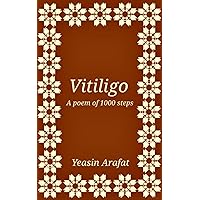 Vitiligo: A poem of 1000 steps Vitiligo: A poem of 1000 steps Kindle Paperback