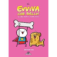 Evviva che bello! Raccolta 2018: Italian edition Evviva che bello! Raccolta 2018: Italian edition Kindle Paperback