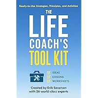 The Life Coach's Tool Kit: Ready-to-Use Strategies, Principles, and Activities (Life Coach's Resource Series) The Life Coach's Tool Kit: Ready-to-Use Strategies, Principles, and Activities (Life Coach's Resource Series) Kindle Paperback Hardcover