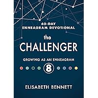 The Challenger: Growing as an Enneagram 8 (60-Day Enneagram Devotional) The Challenger: Growing as an Enneagram 8 (60-Day Enneagram Devotional) Hardcover Kindle