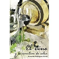 El Vino y la aventura de saber (Spanish Edition)