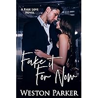 Fake It For Now (A Faux Love Novel Book 3) Fake It For Now (A Faux Love Novel Book 3) Kindle Audible Audiobook Paperback