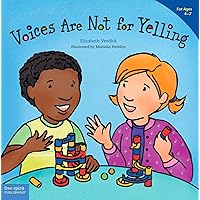 Voices Are Not for Yelling (Best Behavior®) Voices Are Not for Yelling (Best Behavior®) Paperback Kindle Hardcover