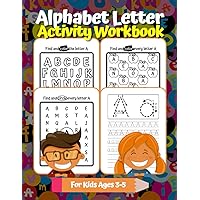 Alphabet Letter Activity Workbook For Kids Ages 3-5: Search and Find The Letter & Letter Tracing Handwriting Practice For Pre-K and Kindergarten