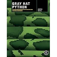 Gray Hat Python: Python Programming for Hackers and Reverse Engineers Gray Hat Python: Python Programming for Hackers and Reverse Engineers Paperback Kindle
