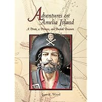 Adventures on Amelia Island: A Pirate, A Princess, and Buried Treasure Adventures on Amelia Island: A Pirate, A Princess, and Buried Treasure Kindle Paperback Mass Market Paperback