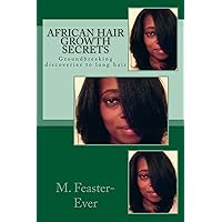 African Hair Growth Secrets: Groundbreaking discoveries to long hair African Hair Growth Secrets: Groundbreaking discoveries to long hair Kindle Paperback