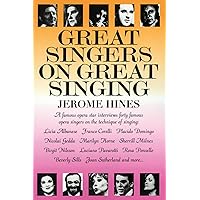 Great Singers on Great Singing: A Famous Opera Star Interviews 40 Famous Opera Singers on the Technique of Singing (Limelight) Great Singers on Great Singing: A Famous Opera Star Interviews 40 Famous Opera Singers on the Technique of Singing (Limelight) Paperback Kindle Hardcover