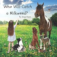 Who Will Catch a Milkweed?