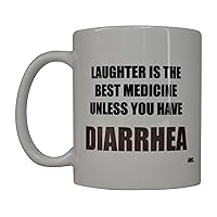 Rogue River Funny Coffee Mug Laughter IS Best Medicine Unless You Have Diarrhea Novelty Cup Great Gift Idea For Nurse Doctor CNA RN Psych Tech (Diarrhea)