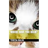 Where Have You Been? Where Have You Been? Kindle Audible Audiobook