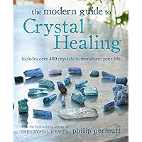The Modern Guide to Crystal Healing: Includes over 400 crystals to transform your life The Modern Guide to Crystal Healing: Includes over 400 crystals to transform your life Paperback Kindle