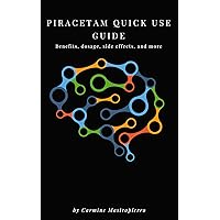 Piracetam Quick Use Guide: Benefits, Side effects, Dosage, and More