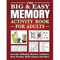 The Big & Easy Memory Activity Book for Adults: Includes Relaxing Memory Activities, Easy Puzzles, Brain Games and More