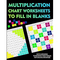 Multiplication Chart Worksheets to Fill in Blanks: Math Workbook to Memorize Times Tables for 2nd and 3rd Grade