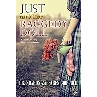Just Another Raggedy Doll: A Foster Care Story Based on True Events (Garbage Bag Life) Just Another Raggedy Doll: A Foster Care Story Based on True Events (Garbage Bag Life) Kindle Paperback Hardcover