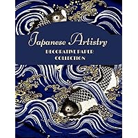Japanese Artistry Decorative Paper For Paper Crafting: Japanese Pattern Decorative Paper For Gift Wrapping, Scrapbooking, Decoupage And Junk Journals