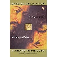 Days of Obligation: An Argument with My Mexican Father Days of Obligation: An Argument with My Mexican Father Paperback Audible Audiobook Hardcover MP3 CD