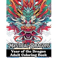 Mystical Dragons Year of the Dragon Adult Coloring Book