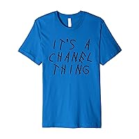 It's a CHANEL thing! Shirt Premium T-Shirt